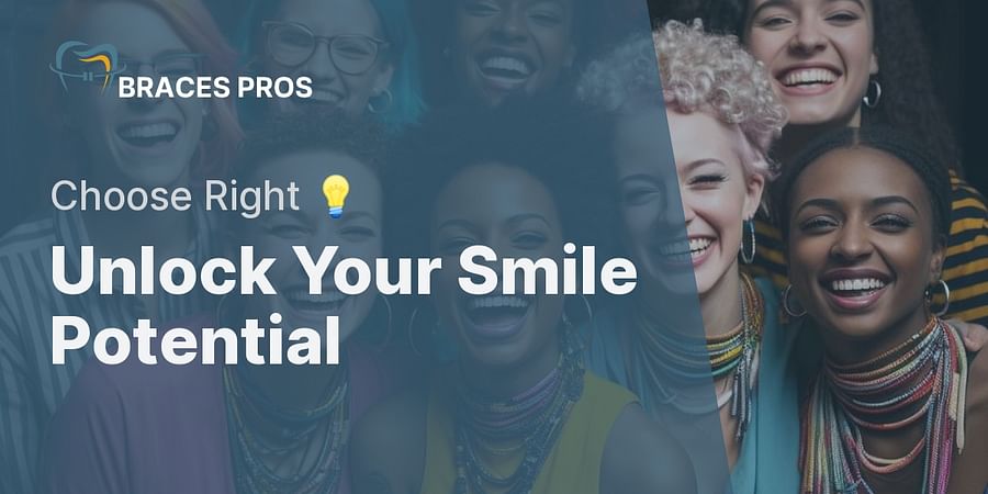 Unlock Your Smile Potential - Choose Right π‘