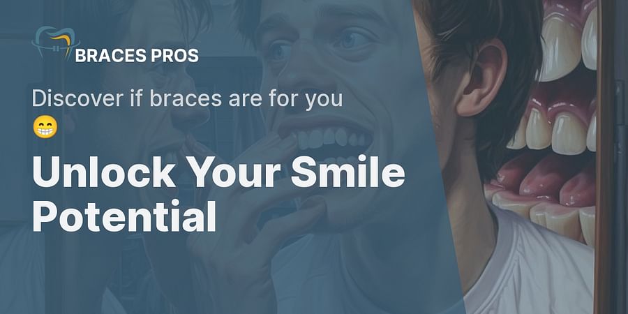 Unlock Your Smile Potential - Discover if braces are for you π