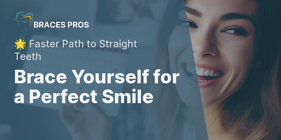 Brace Yourself for a Perfect Smile - 🌟 Faster Path to Straight Teeth